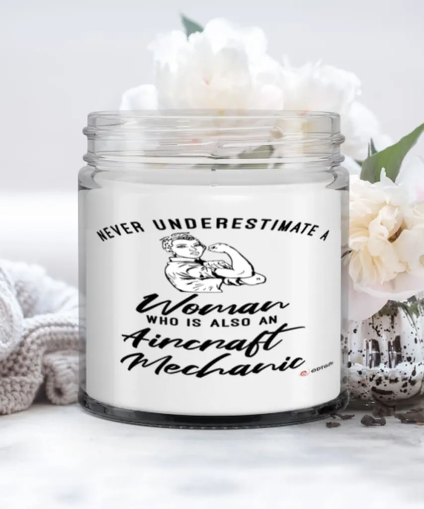 Aircraft Mechanic Candle Never Underestimate A Woman Who Is Also An Aircraft Mechanic 9oz Vanilla Scented Candles Soy Wax