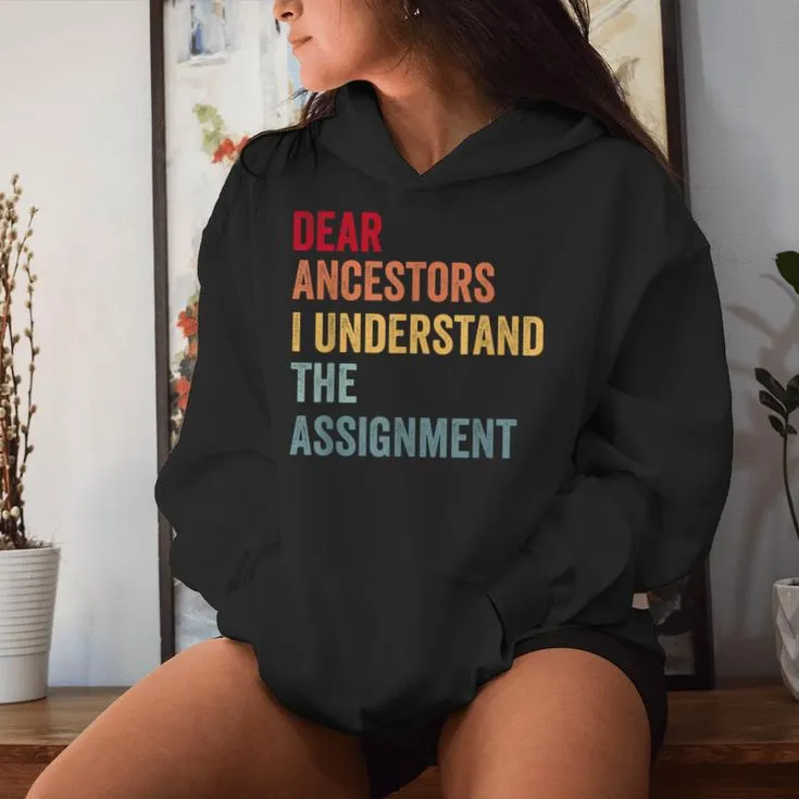 Dear Ancestors I Understand The Assignment Women Hoodie