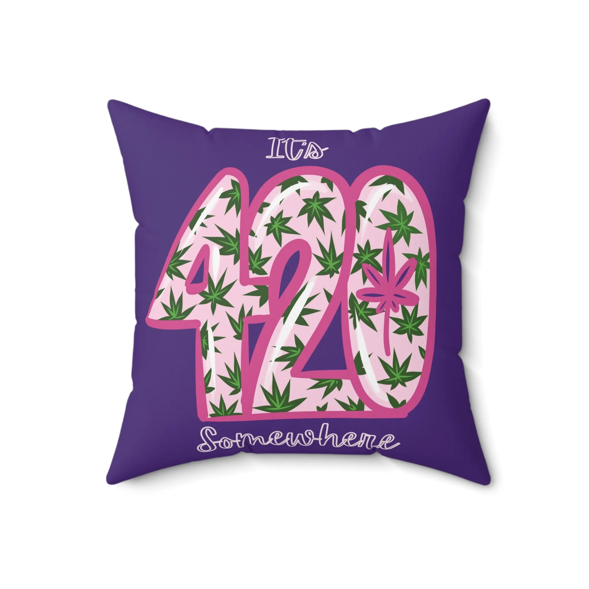 It's 420 Somewhere Spun Polyester Square Fierce Pillow with Cover | Home Decor Set | 420 Throw Pillow - Purple