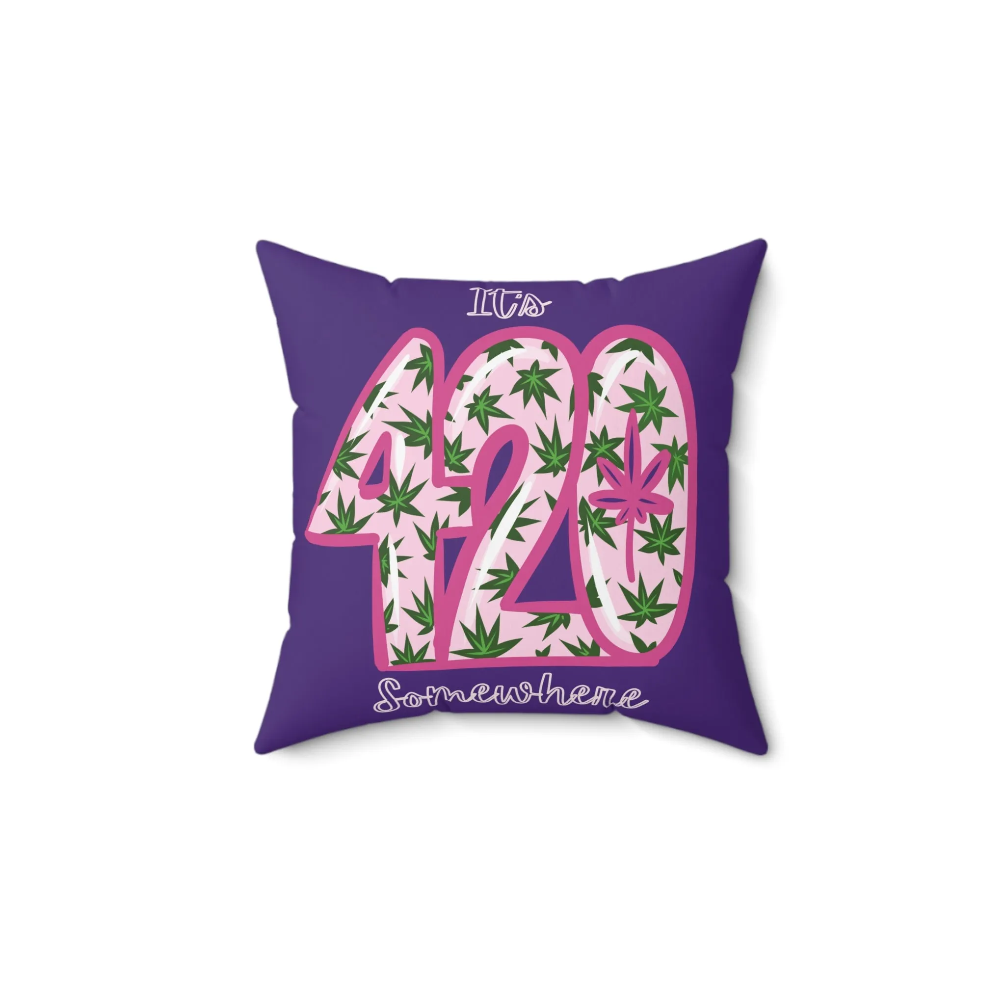 It's 420 Somewhere Spun Polyester Square Fierce Pillow with Cover | Home Decor Set | 420 Throw Pillow - Purple