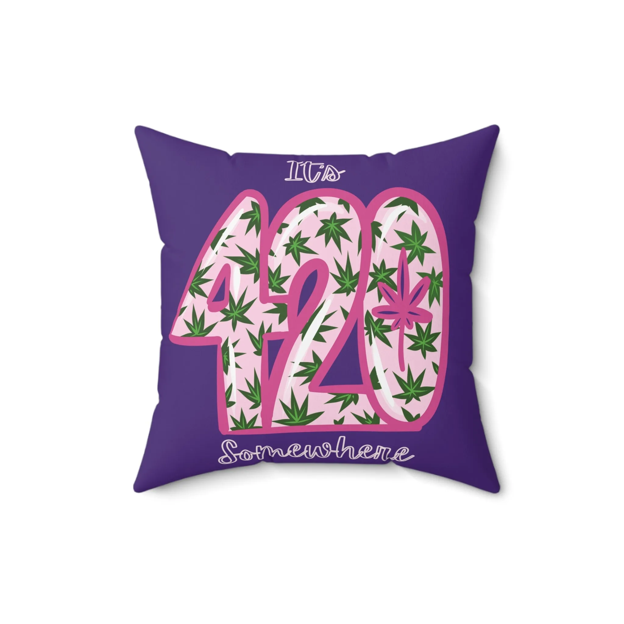 It's 420 Somewhere Spun Polyester Square Fierce Pillow with Cover | Home Decor Set | 420 Throw Pillow - Purple