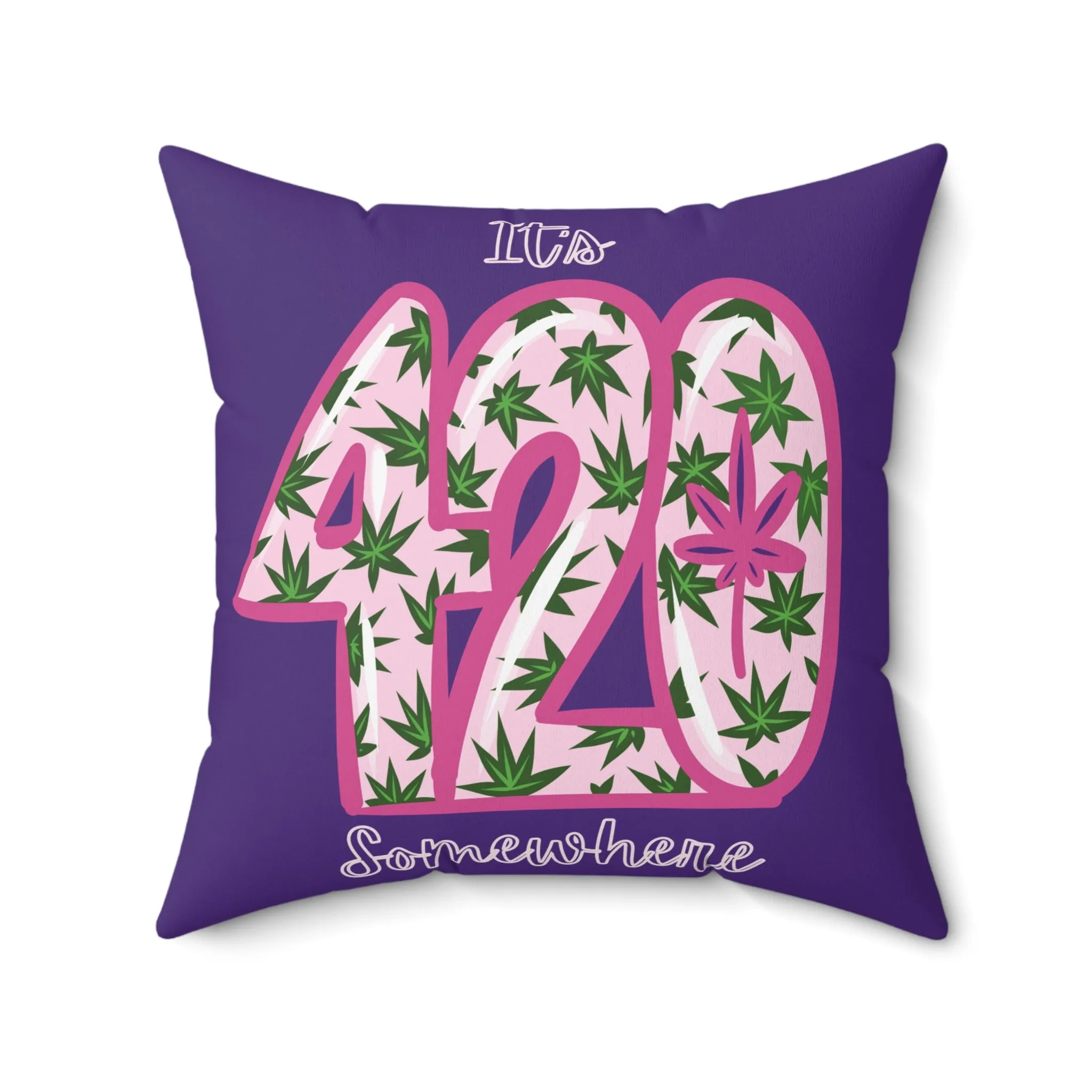 It's 420 Somewhere Spun Polyester Square Fierce Pillow with Cover | Home Decor Set | 420 Throw Pillow - Purple